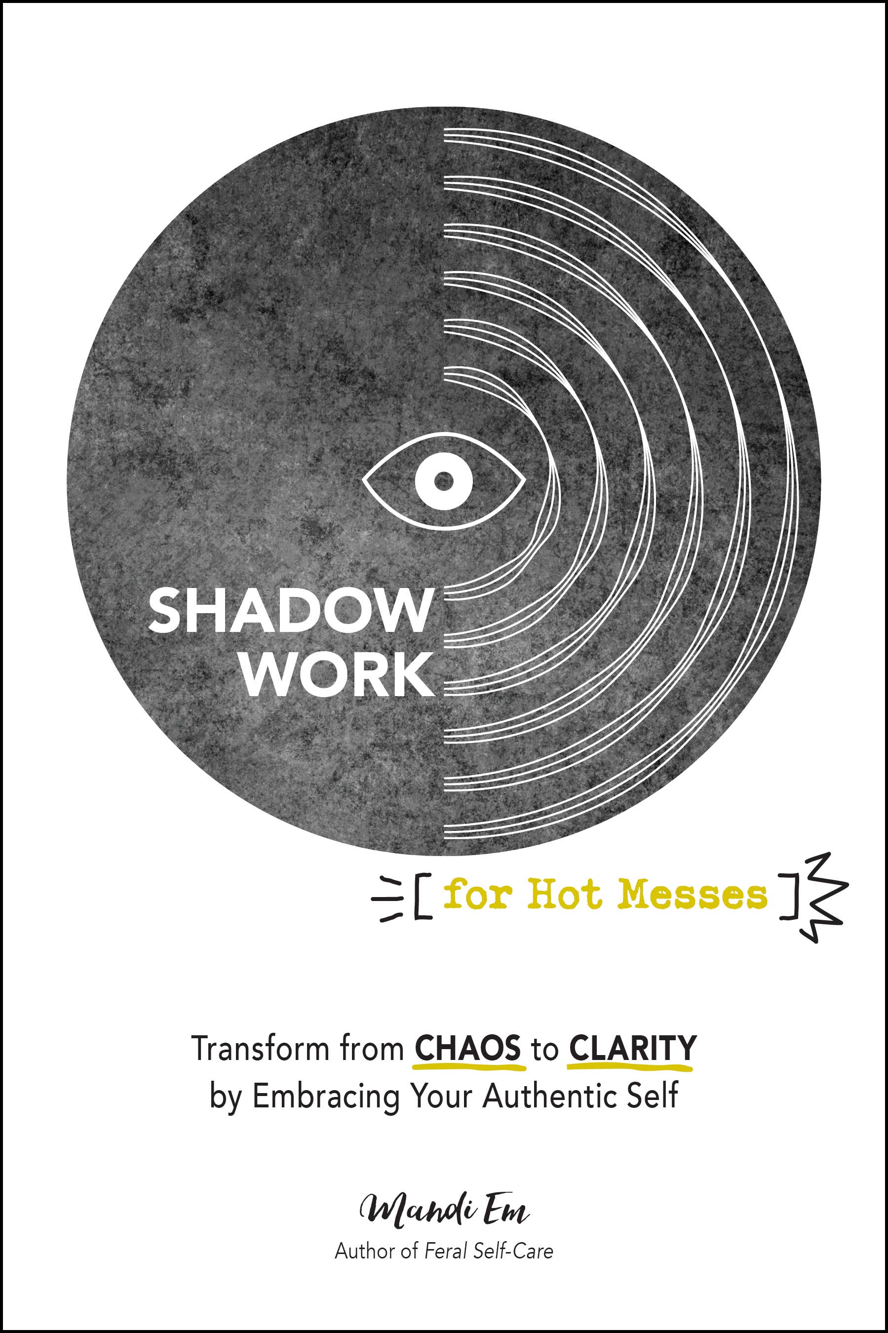 Book cover of 'Shadow Work for Hot Messes' with a black and white design and text.