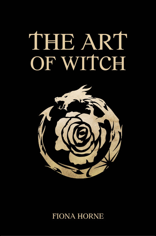 Book cover of 'The Art of Witch' by Fiona Horne with a dragon and rose design on a black background.