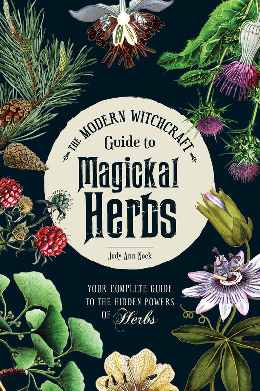 Book cover of 'The Modern Witchcraft Guide to Magickal Herbs' with herbs and flowers on a dark background